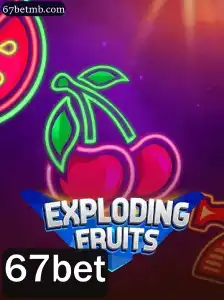 ExplodingFruits: Descubra as Emoções e Estratégias do Jogo com 67bet