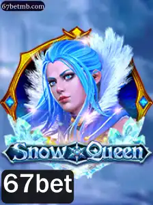 Descubra o Mundo Fascinante de SnowQueen e o Impacto Atual de 67bet